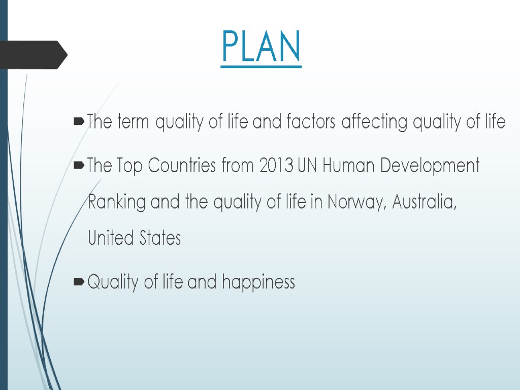 PLAN The term quality of life and factors affecting quality of life The Top